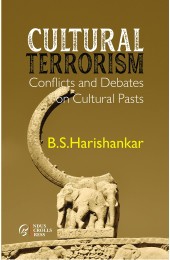 Cultural Terrorism : Confilicts and Debated on Cultural Pasts